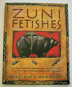 Zuni Fetishes by Hal Zina Bennett